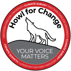 Western Oregon University Climate Survey Logo that reads: Howl for Change, Your Voice Matters