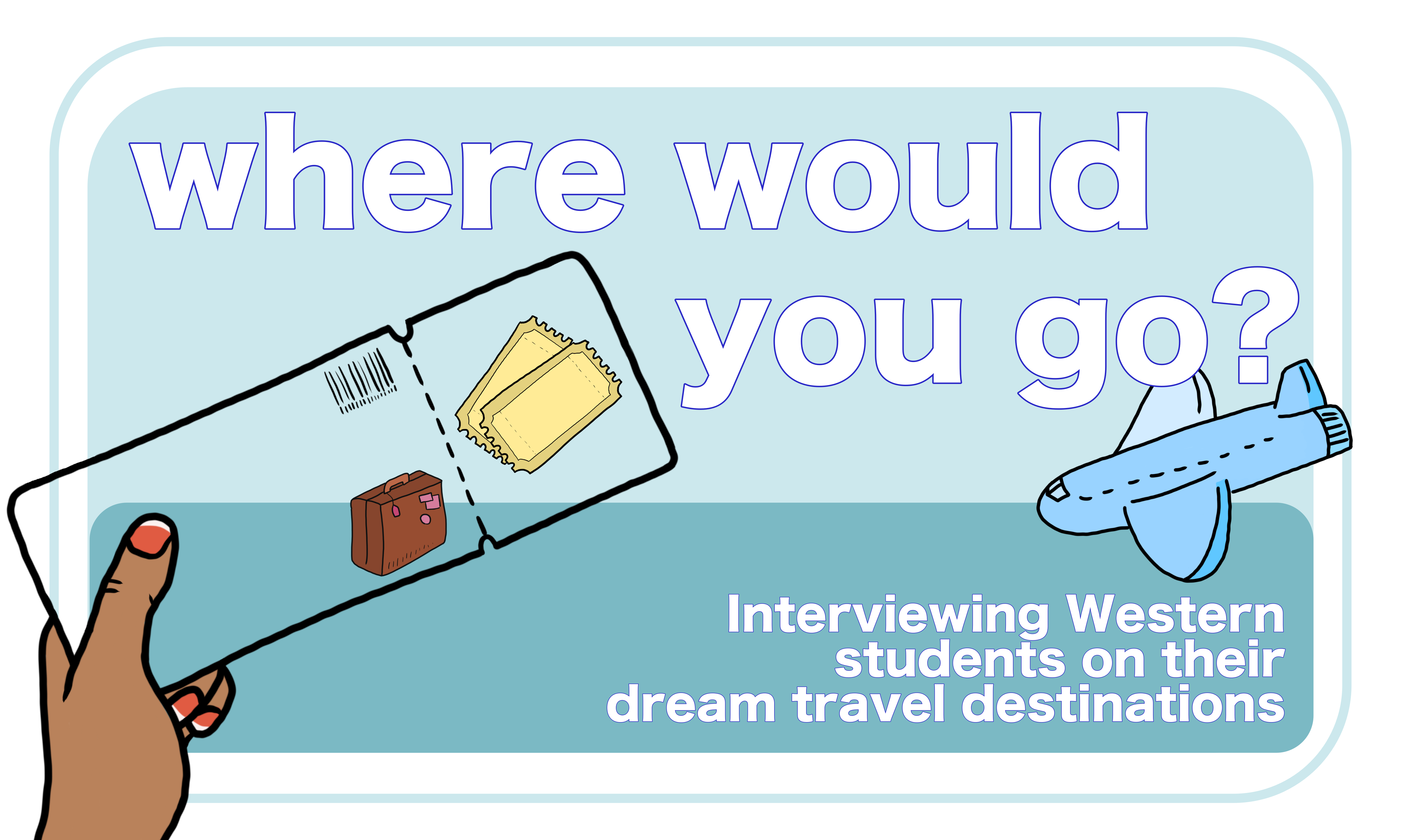 Bailey Schafer: Where would you go?